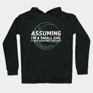 Assuming I'm a small girl Basketball Hoodie